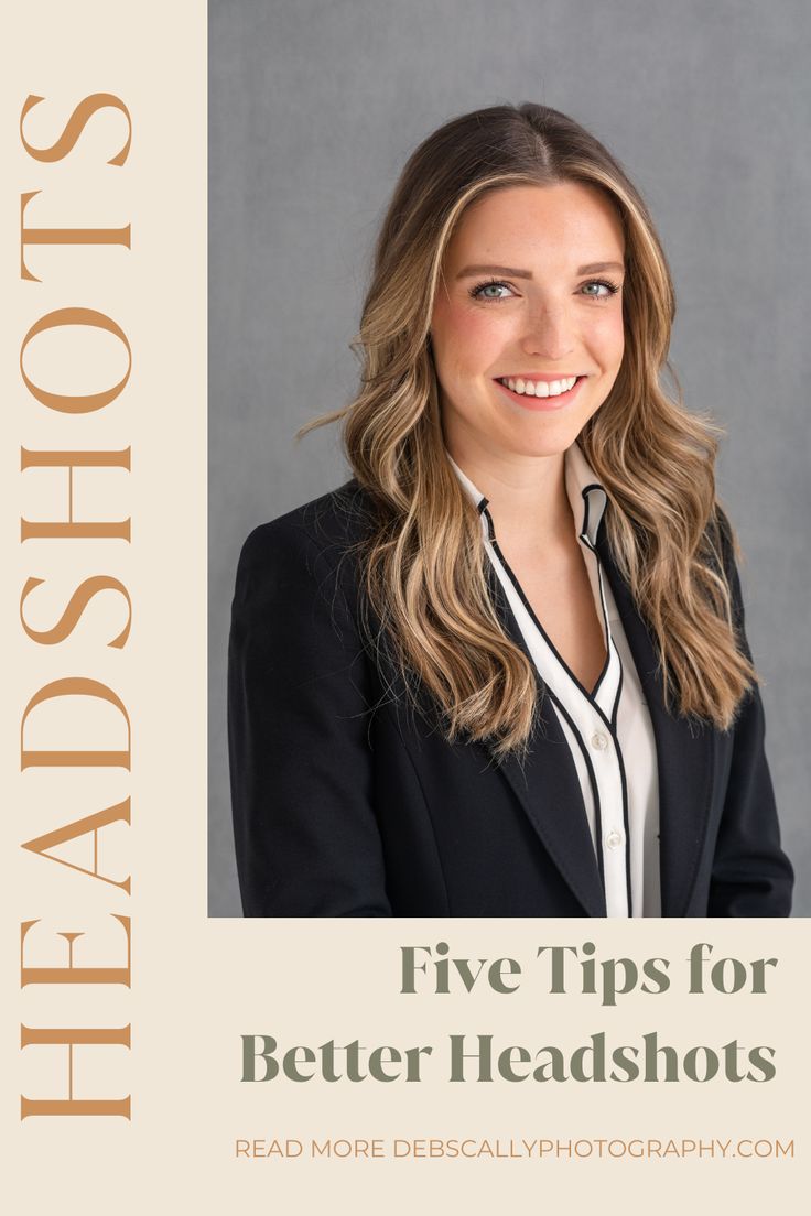 a woman in a black jacket and white shirt with the words five tips for better headshots