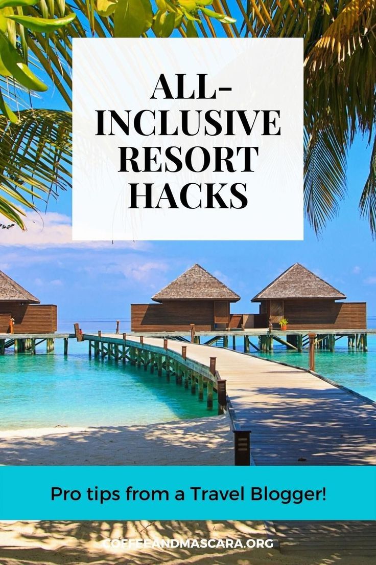 an image of a resort with the words, all inclusive resort hacks