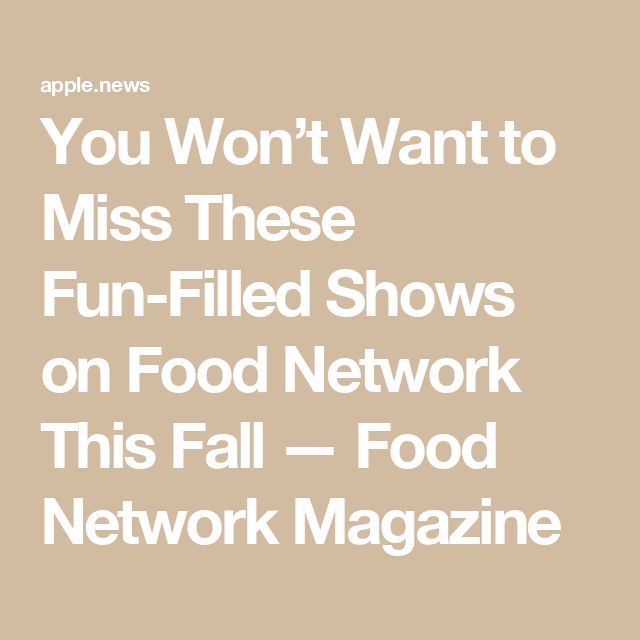 the apple news logo with text that reads, you won't want to miss these fun - filled shows on food network this fall