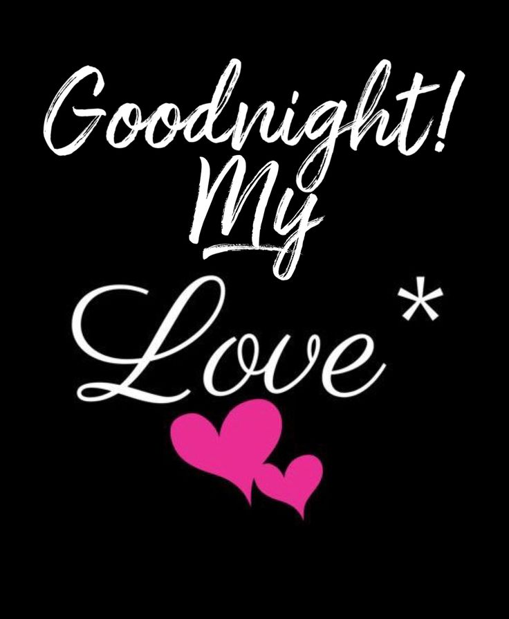 the words goodnight my love written in white ink on a black background with pink hearts