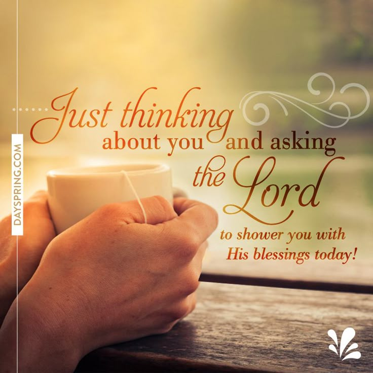 a person holding a coffee cup with the words just thinking about you and asking the lord to shower you with his blessing today