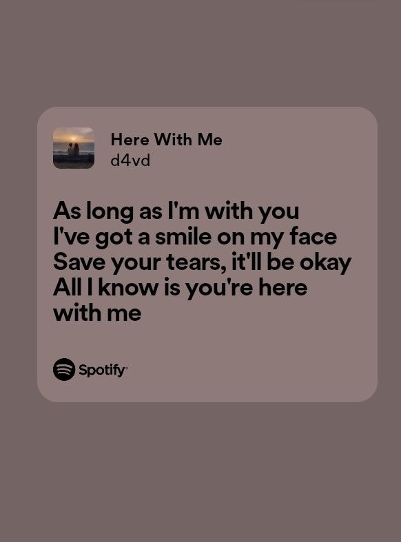 someone is texting on their phone with the caption that reads,'as long as i'm with you i've got a smile on my face save your tears, it'll be okay