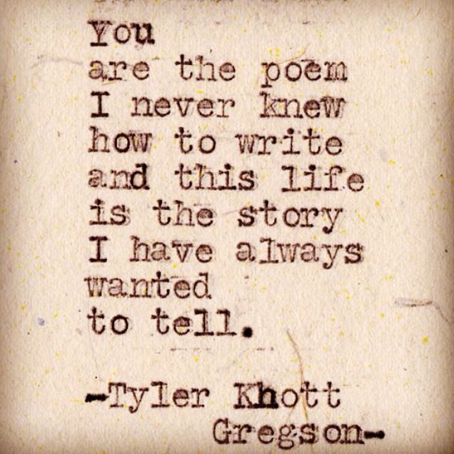 a piece of paper with an old poem written in black ink on it, and the words'you are the poem i never knew how to write and this life is the story i have always wanted to tell