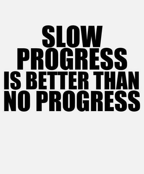 a black and white poster with the words slow progress is better than no progress on it