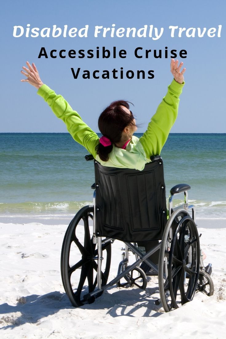 a woman in a wheel chair on the beach with her arms up and text that reads disabled friendly travel accessible cruise vacations