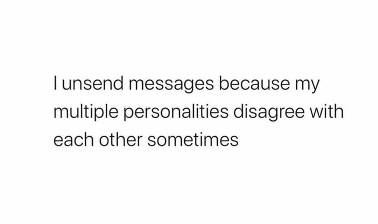 the text reads, i unseen messages because my multiple personalities disagge with each other sometimes