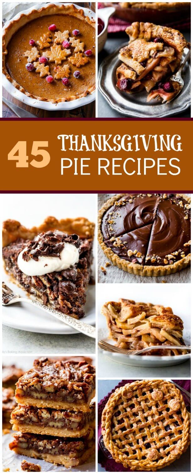 thanksgiving pies with the words, 45 thanksgiving pie recipes