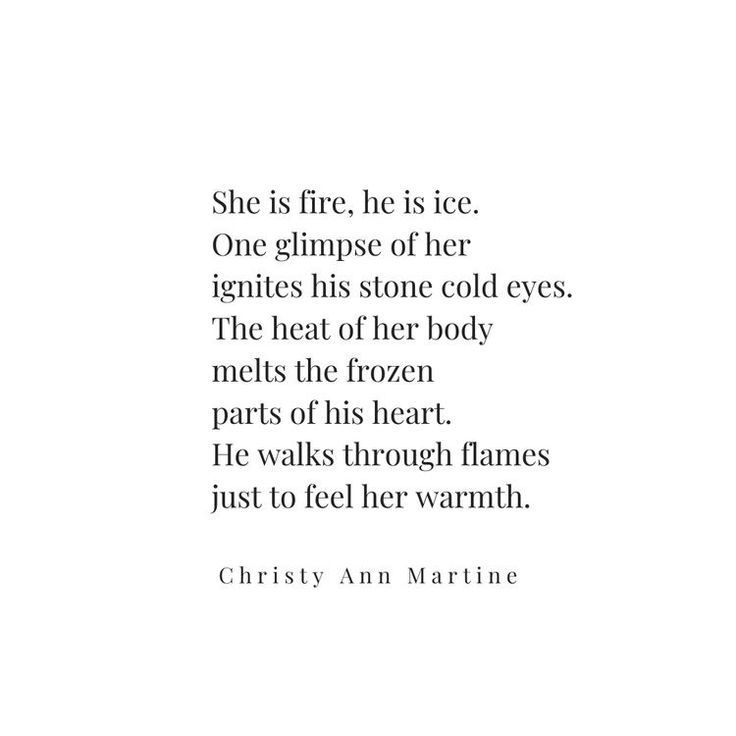 a poem written in black and white with the words, she is fire, one glimpse of her ignities his stone cold eyes, the heat of her body melts