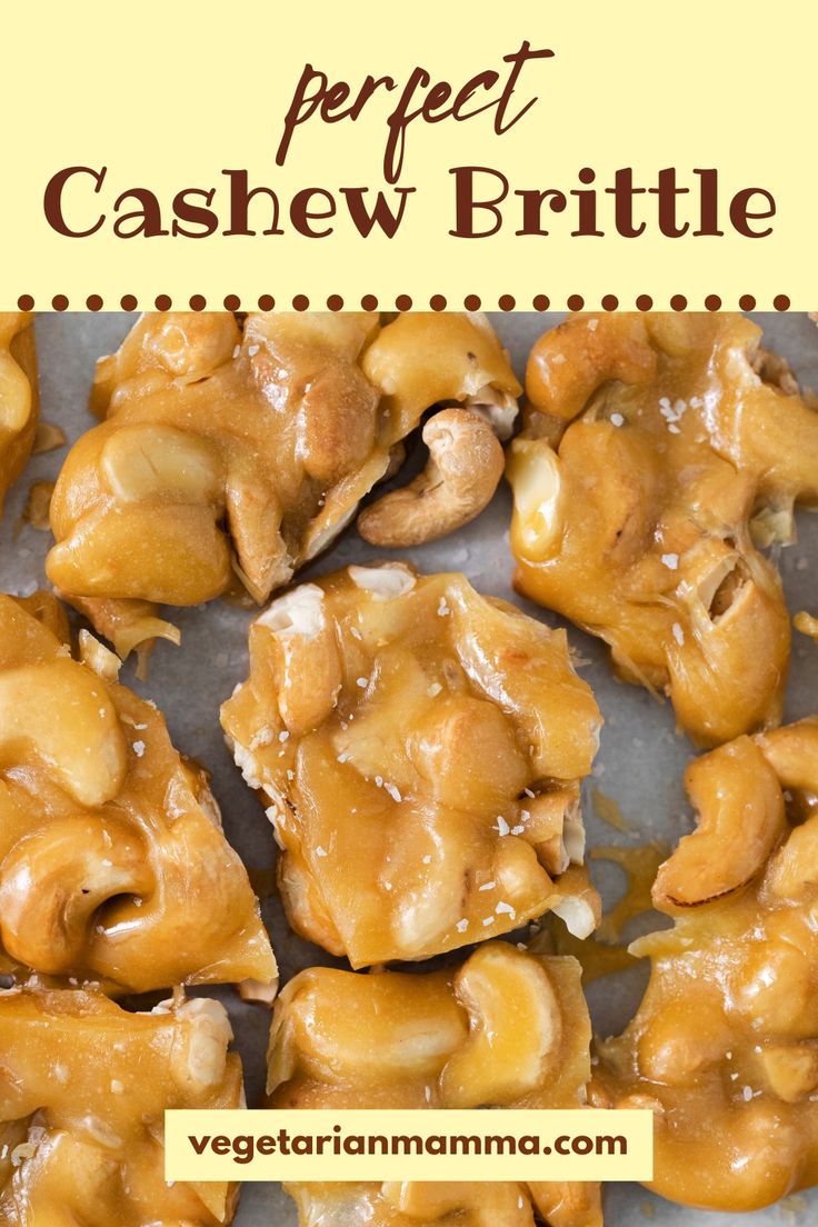 cashew brittles with peanut butter on top and the words, perfect cashew brittle