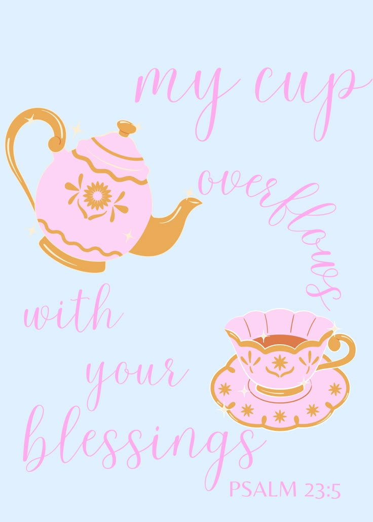 two teapots with the words, may cup over be with your blessing