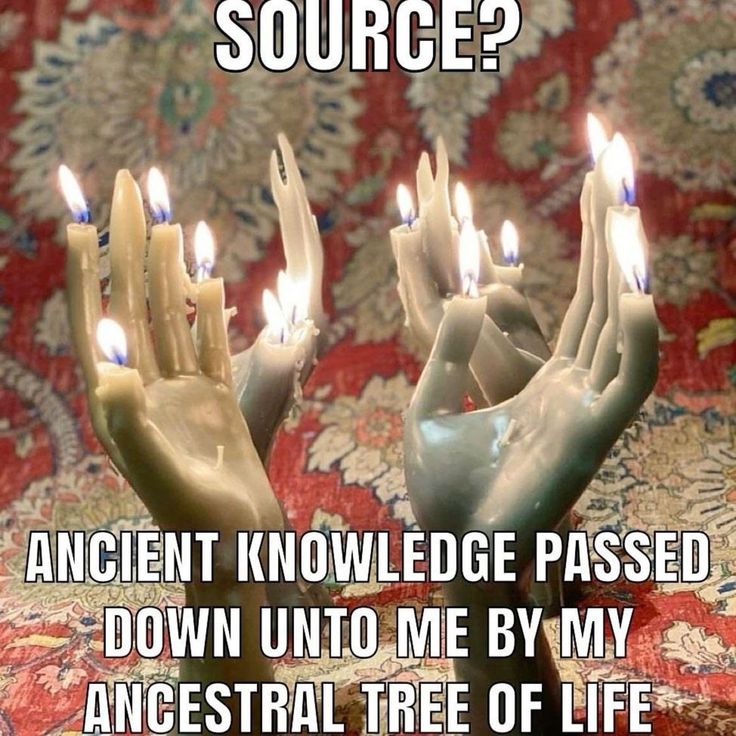 two hands holding candles with the words source? ancient knowledge passed down into me by my anestral tree of life