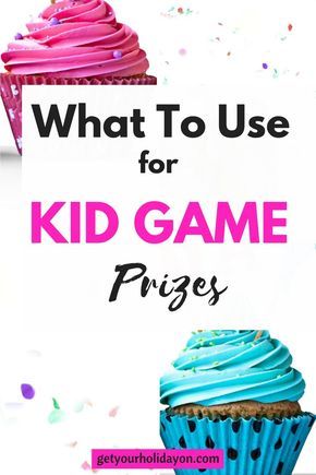 cupcakes with the words what to use for kid game prizes