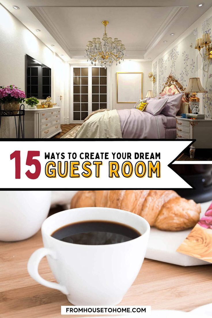 coffee and croissants on a table with the words 15 ways to create your dream guest room