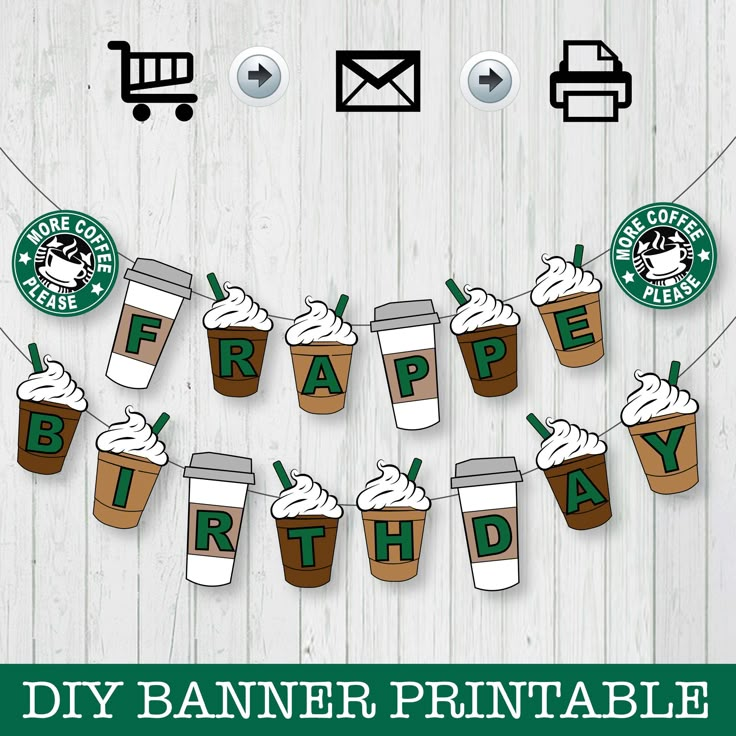 this is an image of happy birthday banner printables for starbucks coffee drinkers