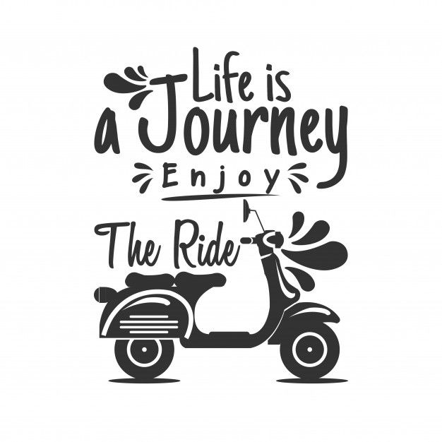 a scooter with the words life is a journey enjoy the ride