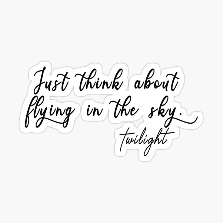 a handwritten quote that says, just think about flying in the sky tonight sticker