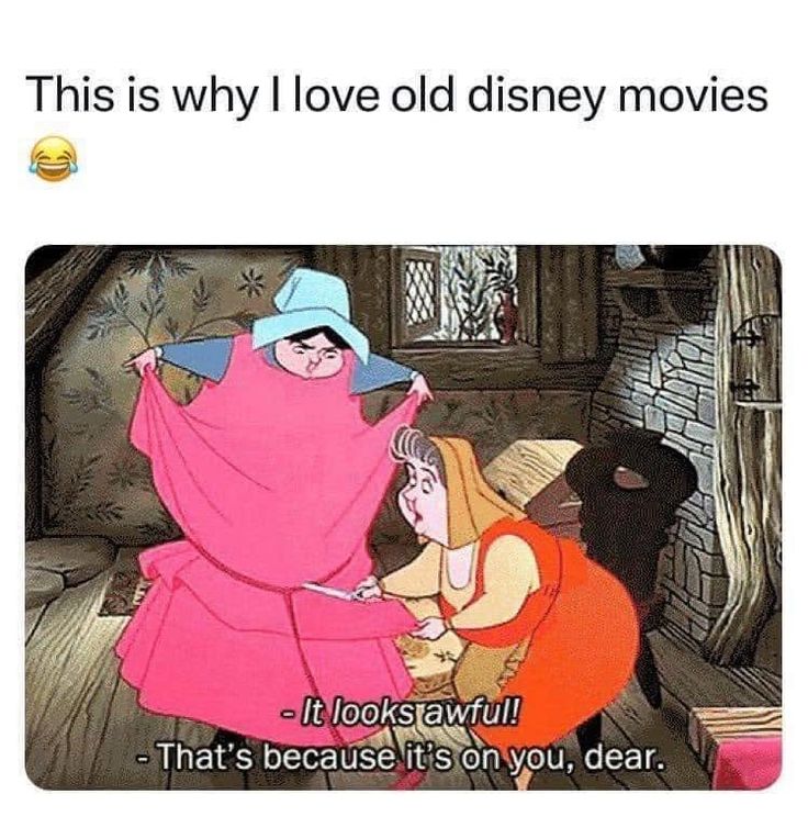 an image of two cartoon characters with text that reads, this is why i love old disney movies it looks awful that's because it's on you dear