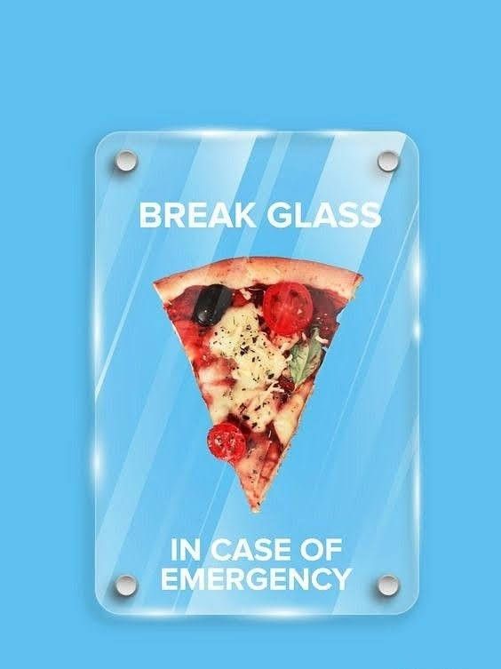 a sign with a slice of pizza on it that says break glass in case of emergency