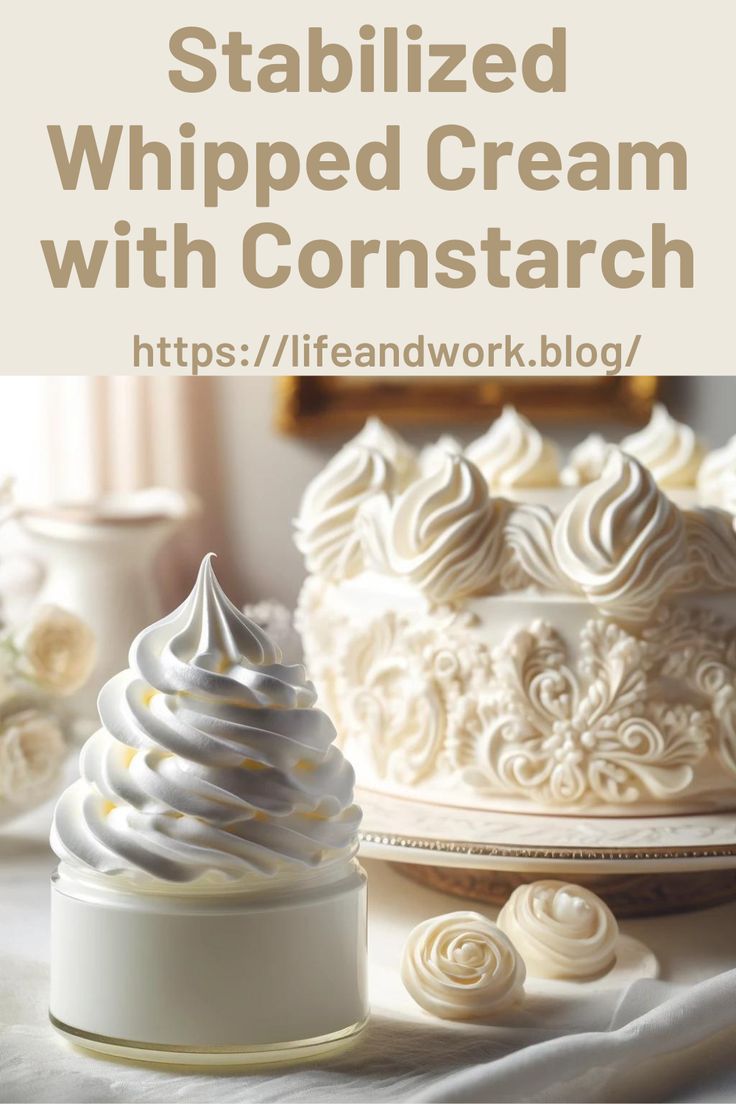 Stabilized Whipped Cream with Cornstarch: A Complete Guide and Recipe Stabilized Whipped Cream Recipe, The Best Whipped Cream Frosting, Whip Cream Icing Recipe, Whip Cream Cake Frosting, Cake Decorating With Whipped Cream, Piping Whipped Cream On Cake, Thick Whipped Cream Frosting, Whipped Cream Filling For Cakes, Best Stabilized Whipped Cream Frosting