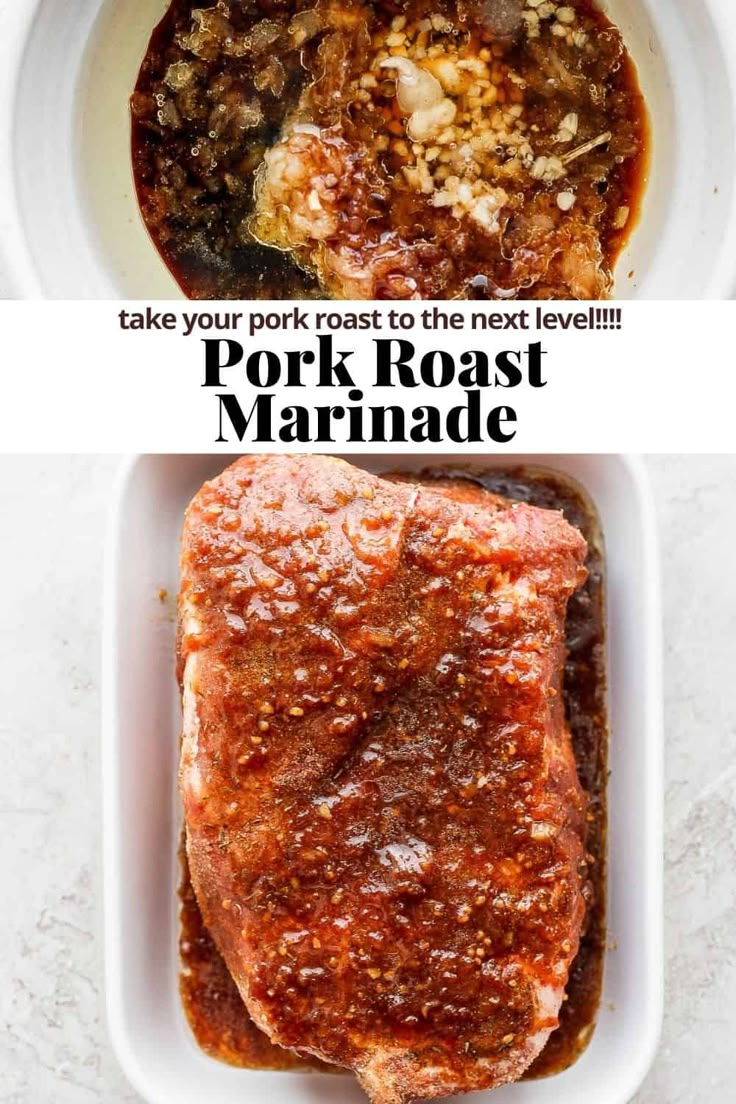 pork roast marinade in a white casserole dish with text overlay that reads, take your pork roast to the next level pork roast marinade