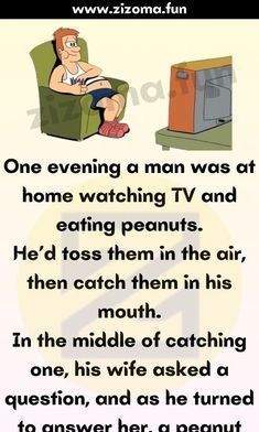 a man sitting in a chair next to a tv with the caption'one evening a man was at home watching tv and eating peanuts