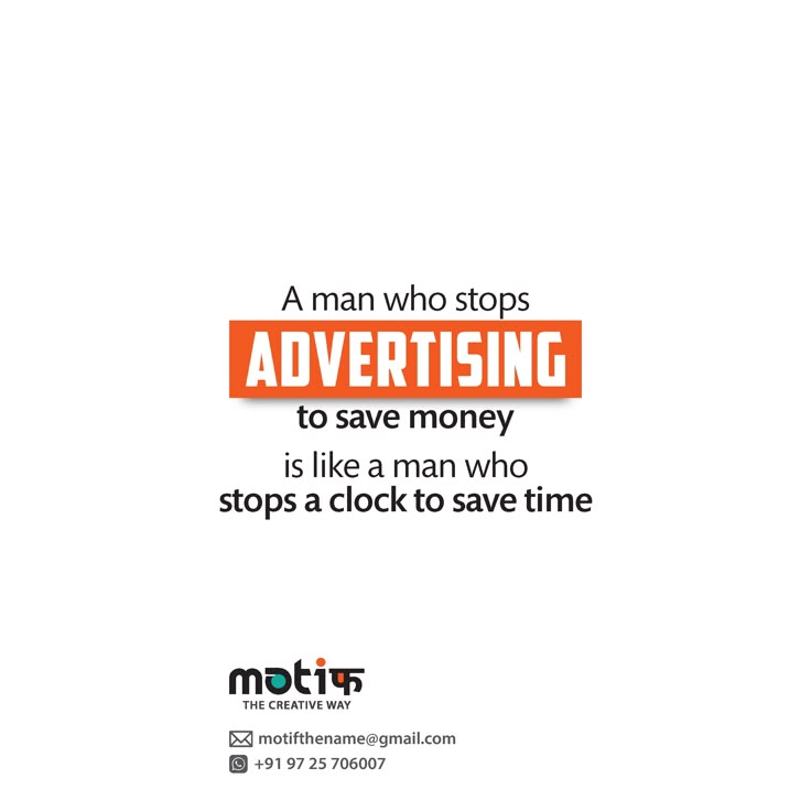 a man who stops advertising to save money is like a man who stops a clock to save time