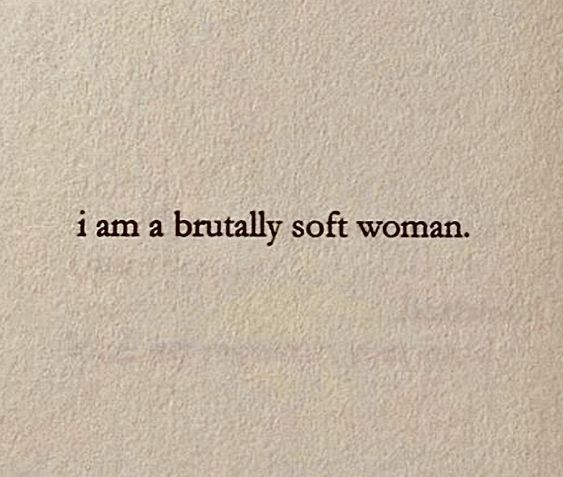 the words i am a bridally soft woman written in black ink on a white background