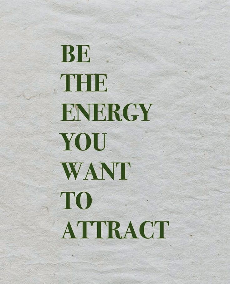 a piece of paper with the words be the energy you want to attract