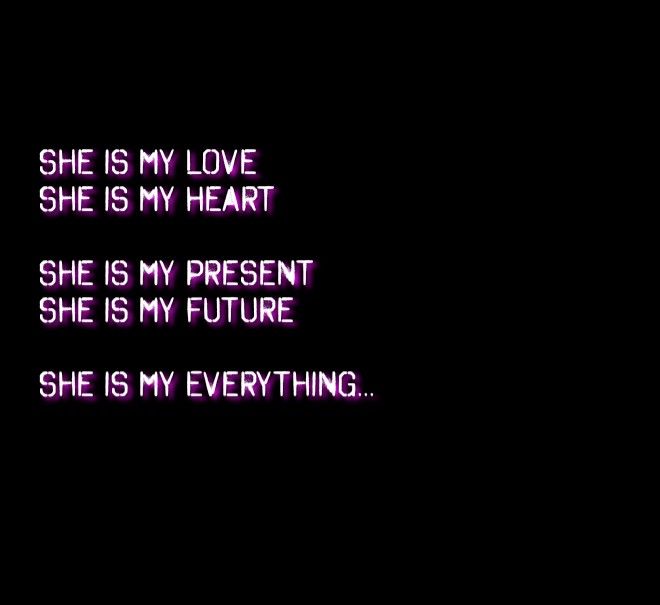 she is my love she is my heart she is my present she is my future she is my everything