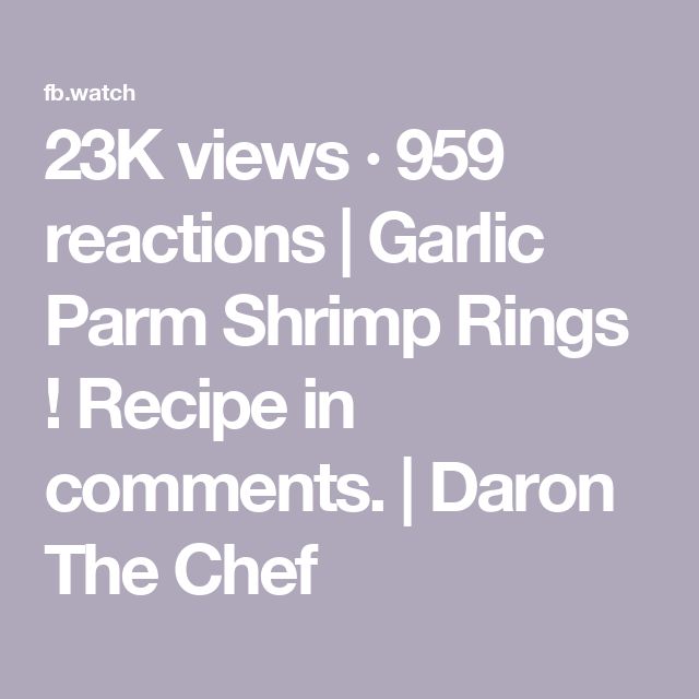 the text reads, 25k views 999 reactions garlic farm shrimp rings recipe in comments