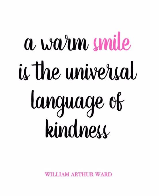 a quote with the words, a warm smile is the universal language of kindness