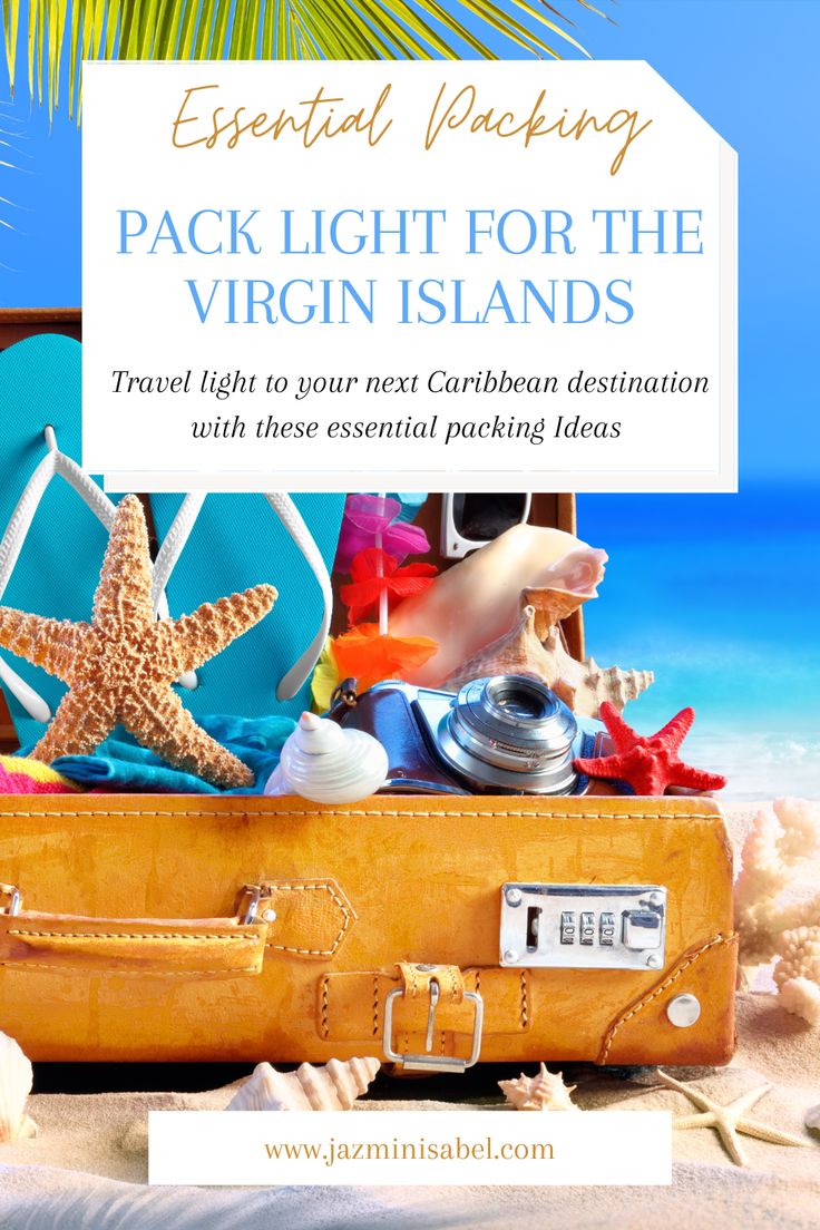 an open suitcase on the beach with starfish and other items in it text reads essential packing pack light for the virgin islands