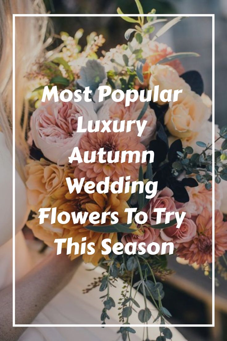 the most popular luxury autumn wedding flowers to try this season