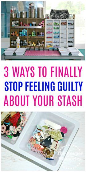 3 ways to cope with feeling craft stash guilt by the happy hoolie