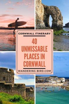 several images with the words, 40 unmissable places in cornwall