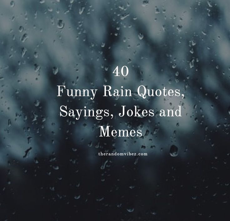 rain drops on a window with the words funny rain quotes, sayings, jokes and memes