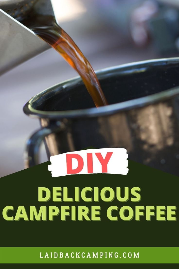 coffee being poured into a cup with the words diy delicious campfire coffee