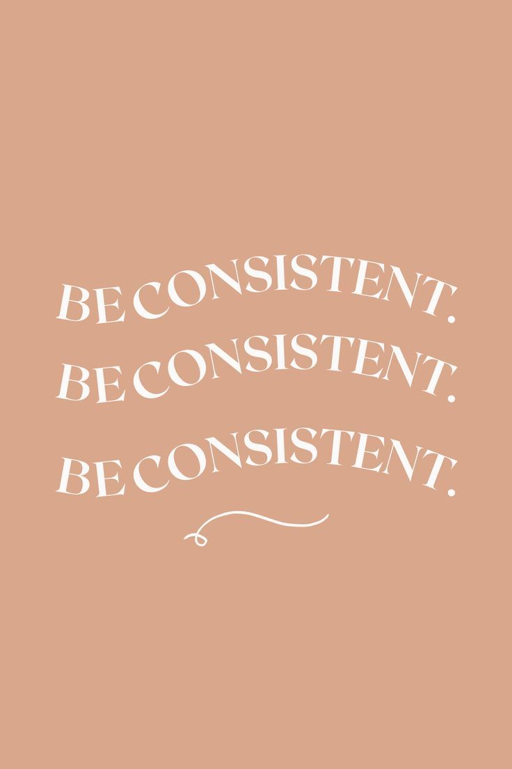 a pink background with white lettering that reads, be constient, be consistent