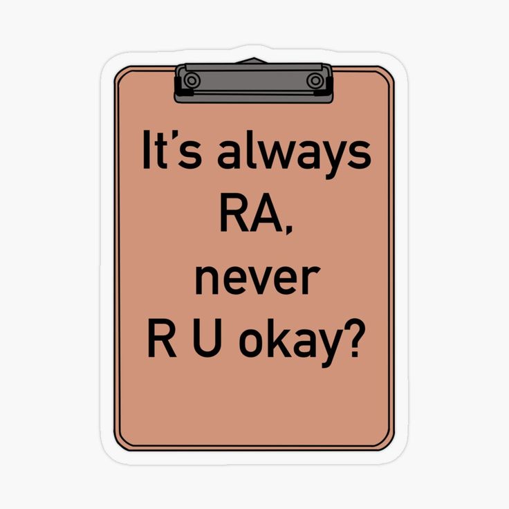 a sign that says it's always ra, never r u okay? sticker