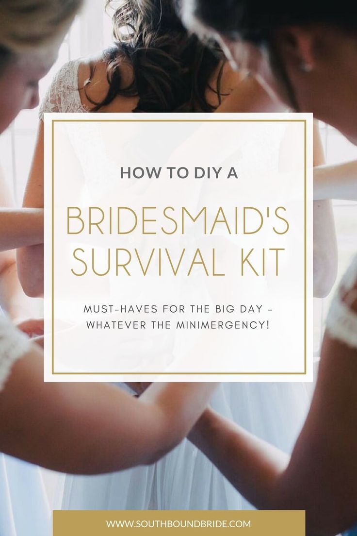 the bridesmaid's survival kit must have for the big day