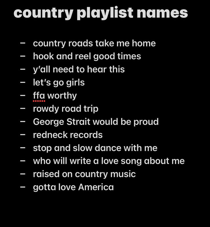 the country playlist names in black and white