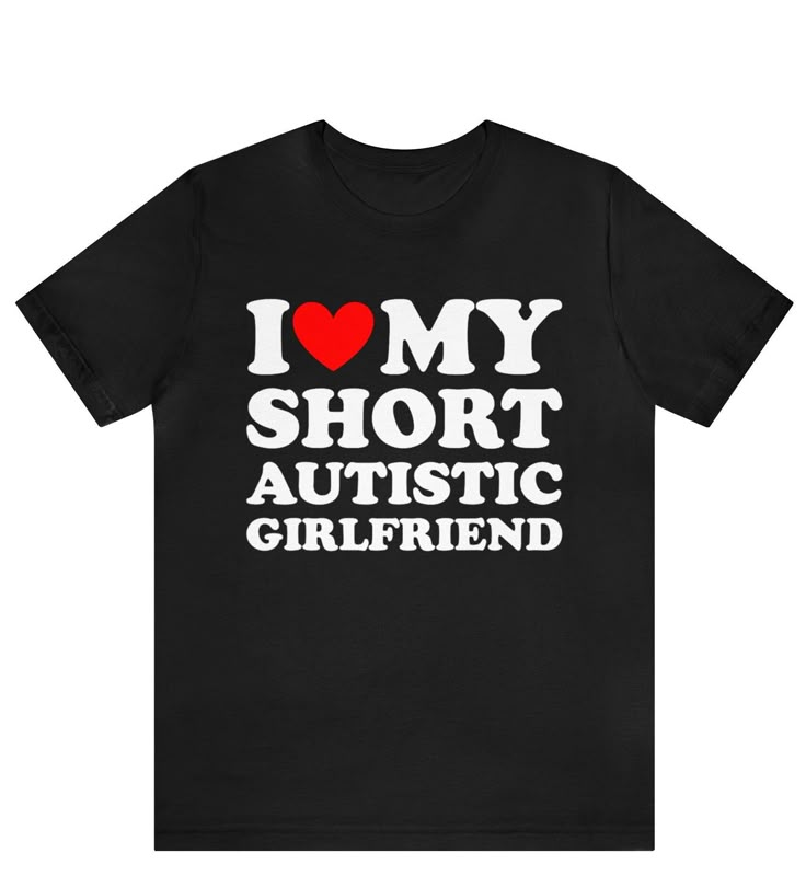 I Love My Short Autistic Girlfriend T-Shirt ,  I heart My Short Autistic Girlfriend shirt ,Matching Couples Shirt, Valentines Day Gift, I Love My Autistic Boyfriend Shirt, His and Her T-Shirt ------------------------------------------------------- * Fast Shipping - For quick delivery ,Top Quality Printing * Available sizes S, M, L, XL, 2XL ,3XL,4XL,5XL * Full Customization Available. Need different wording? Just message us before ordering. We reply fast. ----------------------------------------- Matching Couples Shirt, Funny I Heart Shirts, I Love My Girlfriend Shirt, Couple Tee Shirts, Matching Shirts For Couples, Us Couple, Funny Matching Shirts, Short Girlfriend, Matching Couple Gifts