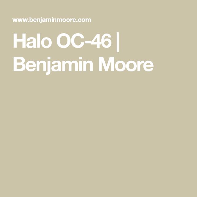 the words halo oc - 46 and benjamin moore are in white letters