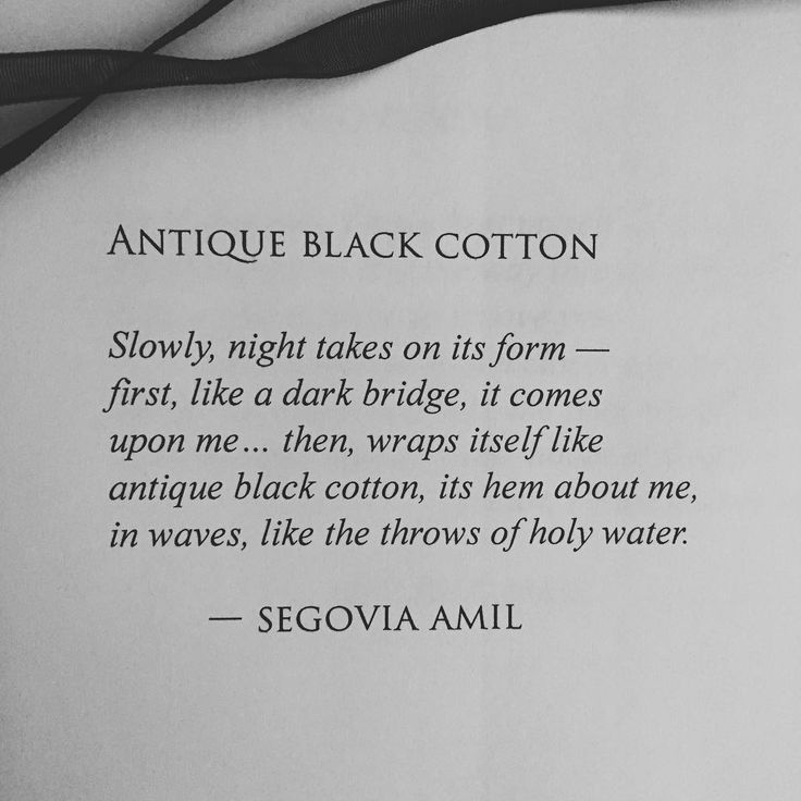 an antique black cotton poem written on white paper with text below it that reads, slow, night takes on its form first, like a dark bridge, it comes upon me then, then wraps itself