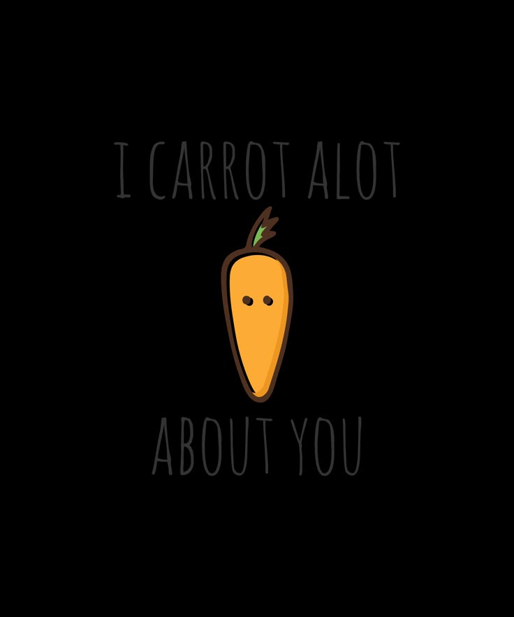 i carrot alot about you on a white background with the words, i carrot alot about you