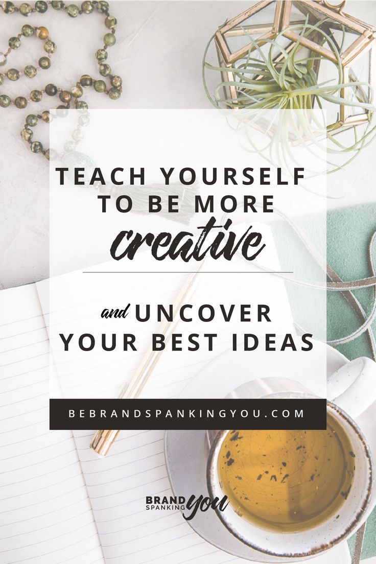 a cup of coffee with the words teach yourself to be more creative and uncover your best ideas