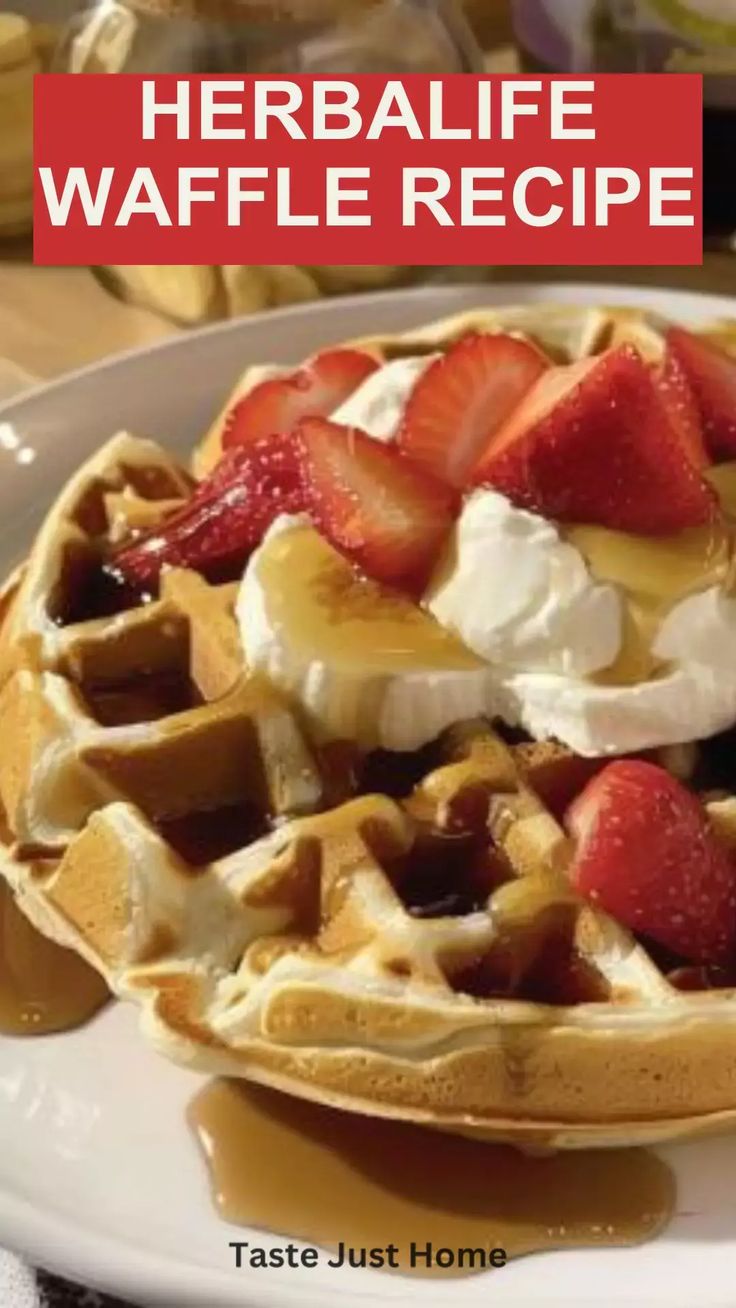 a plate with waffles covered in syrup and strawberries next to the words herbife waffle recipe