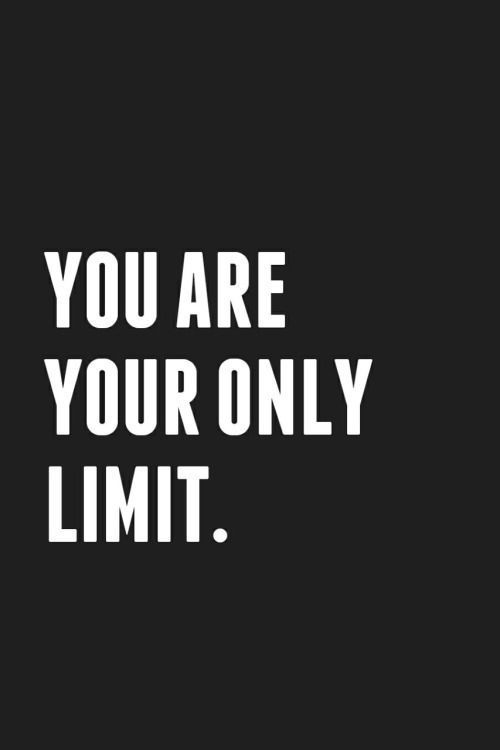 the words you are your only limit on a black background with white text that reads,'you are your only limit '