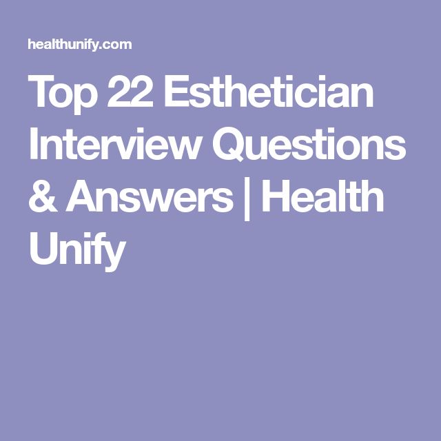 Top 22 Esthetician Interview Questions & Answers | Health Unify Esthetician Resume, Esthetician Inspiration, Becoming An Esthetician, Esthetician School, Esthetician Room, Interview Questions And Answers, Job Interview Tips, Interview Tips, Health Articles