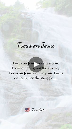 a waterfall with the words focus on jesus